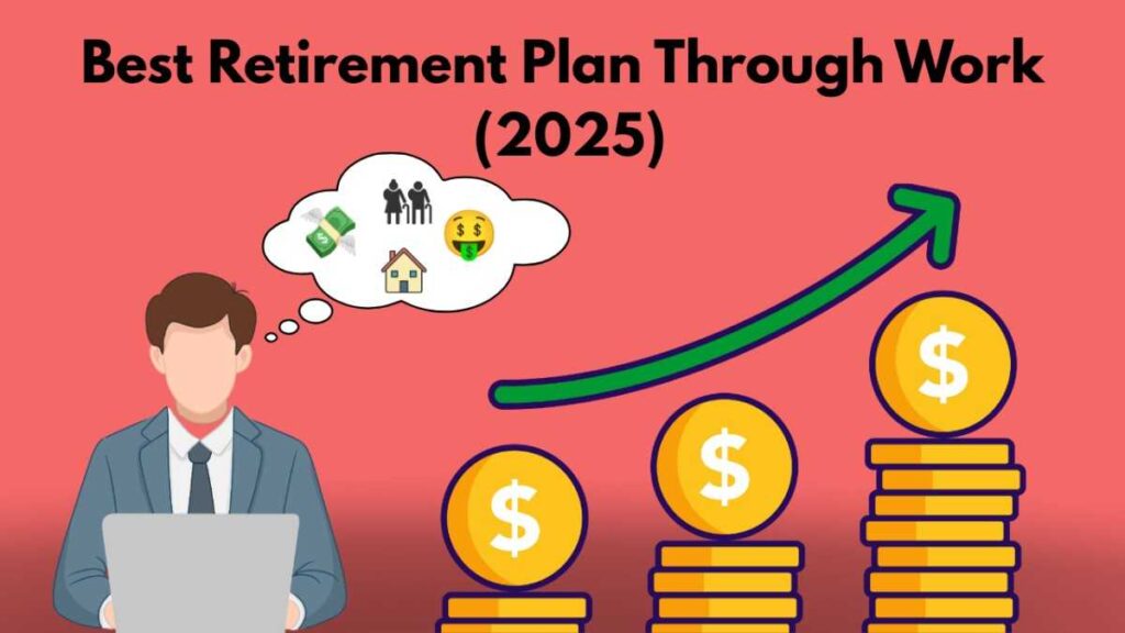Best Retirement Plan Through Work
