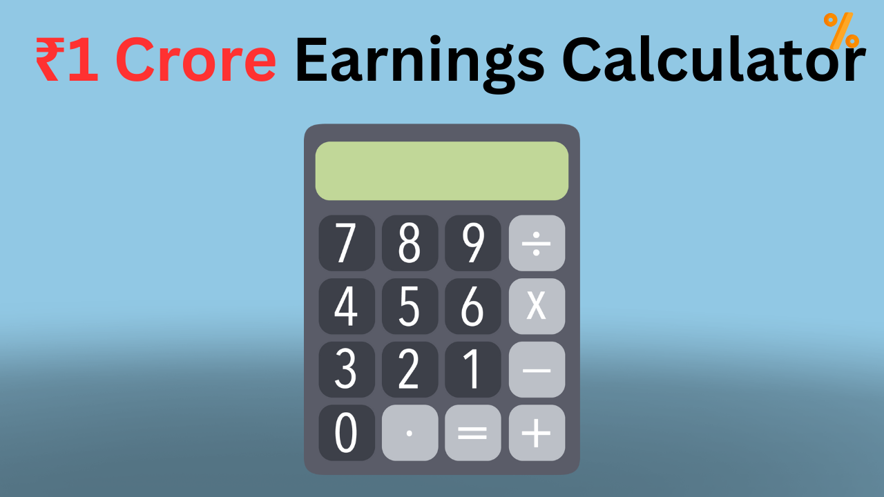 ₹1 Crore Earnings Calculator