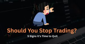 Should You Stop Trading?