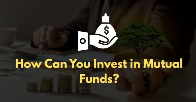 How Can You Invest in Mutual Funds